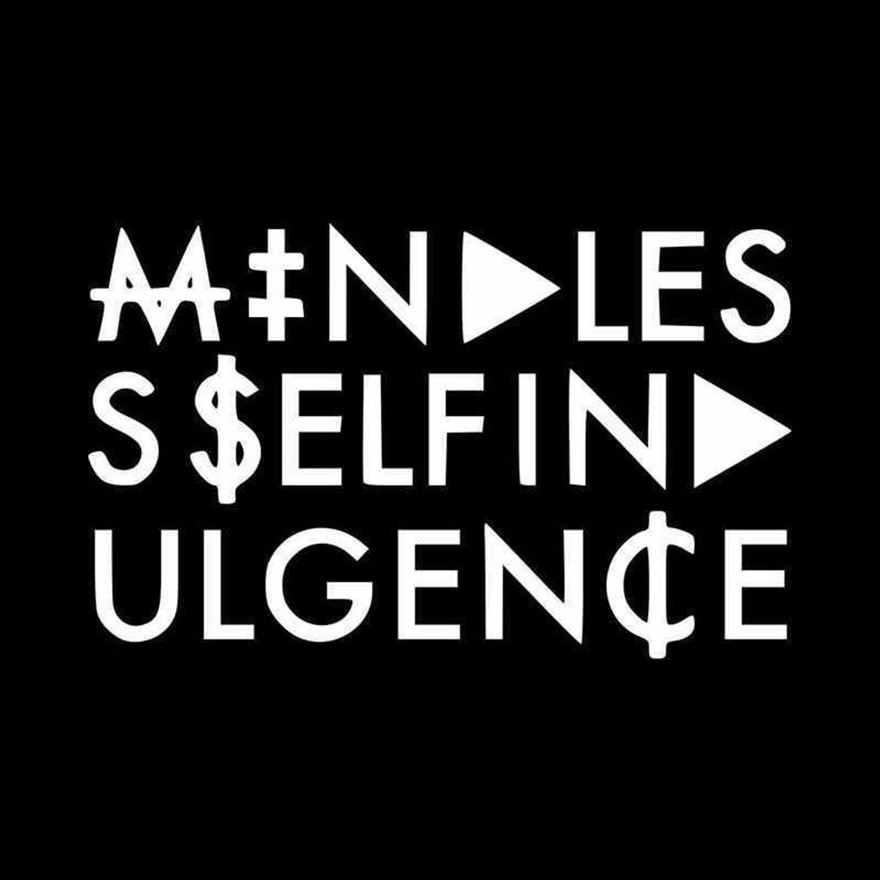 Mindless Self Indulgence